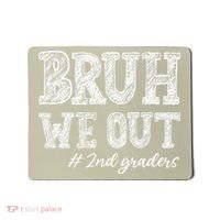 Bruh We Out 2nd Graders Graduation 2nd Grade Teachers Mousepad thumb 0