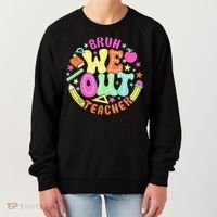 Bruh We Out Teacher Summer Last Dat Of School Women's Sweatshirt thumb 0