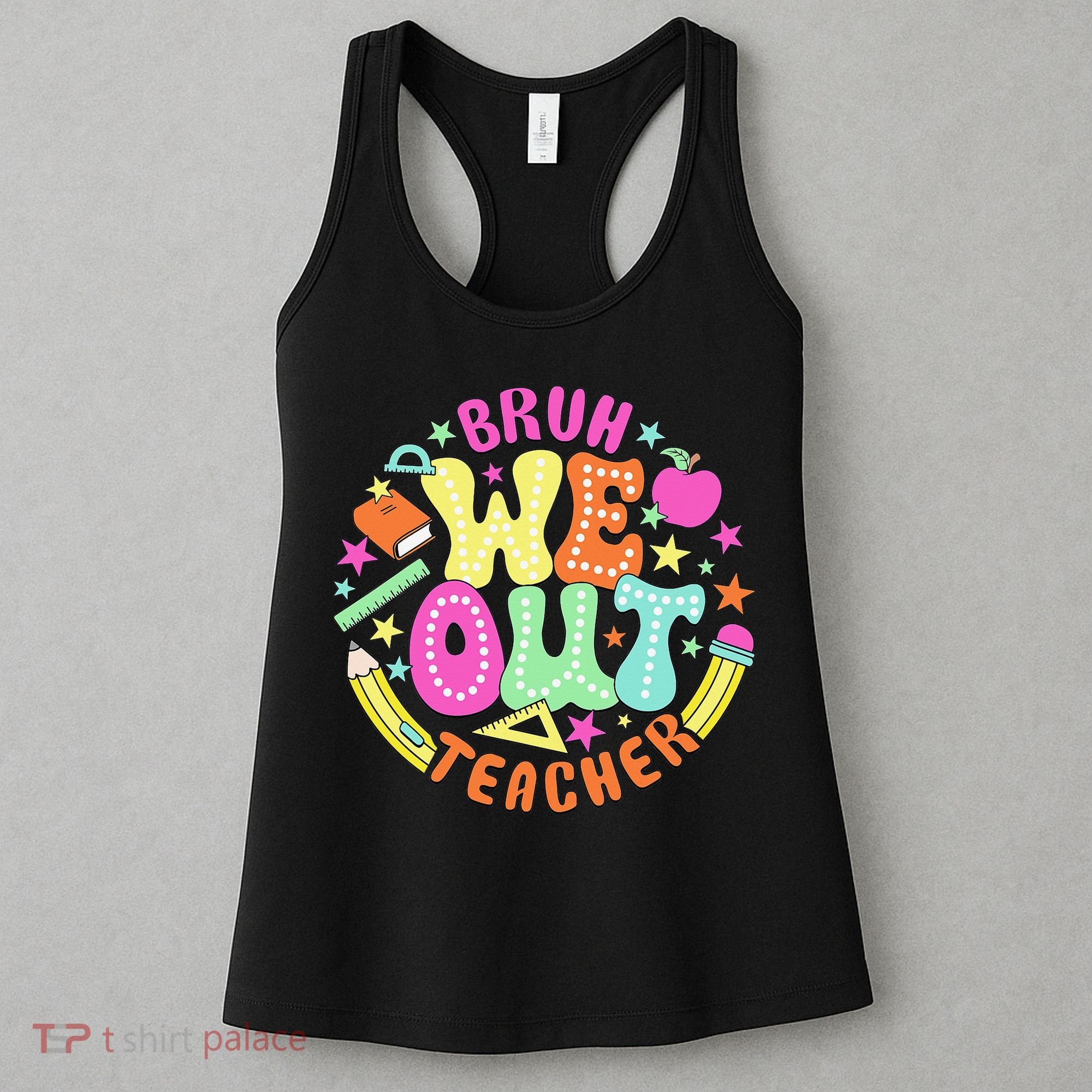Bruh We Out Teacher Summer Last Dat Of School Women's Tank Top