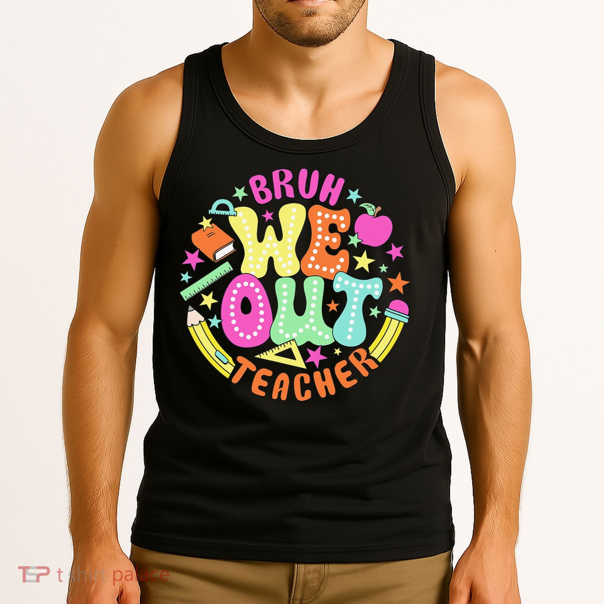 Bruh We Out Teacher Summer Last Dat Of School Tank Top