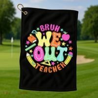 Bruh We Out Teacher Summer Last Dat Of School Golf Towel thumb 1