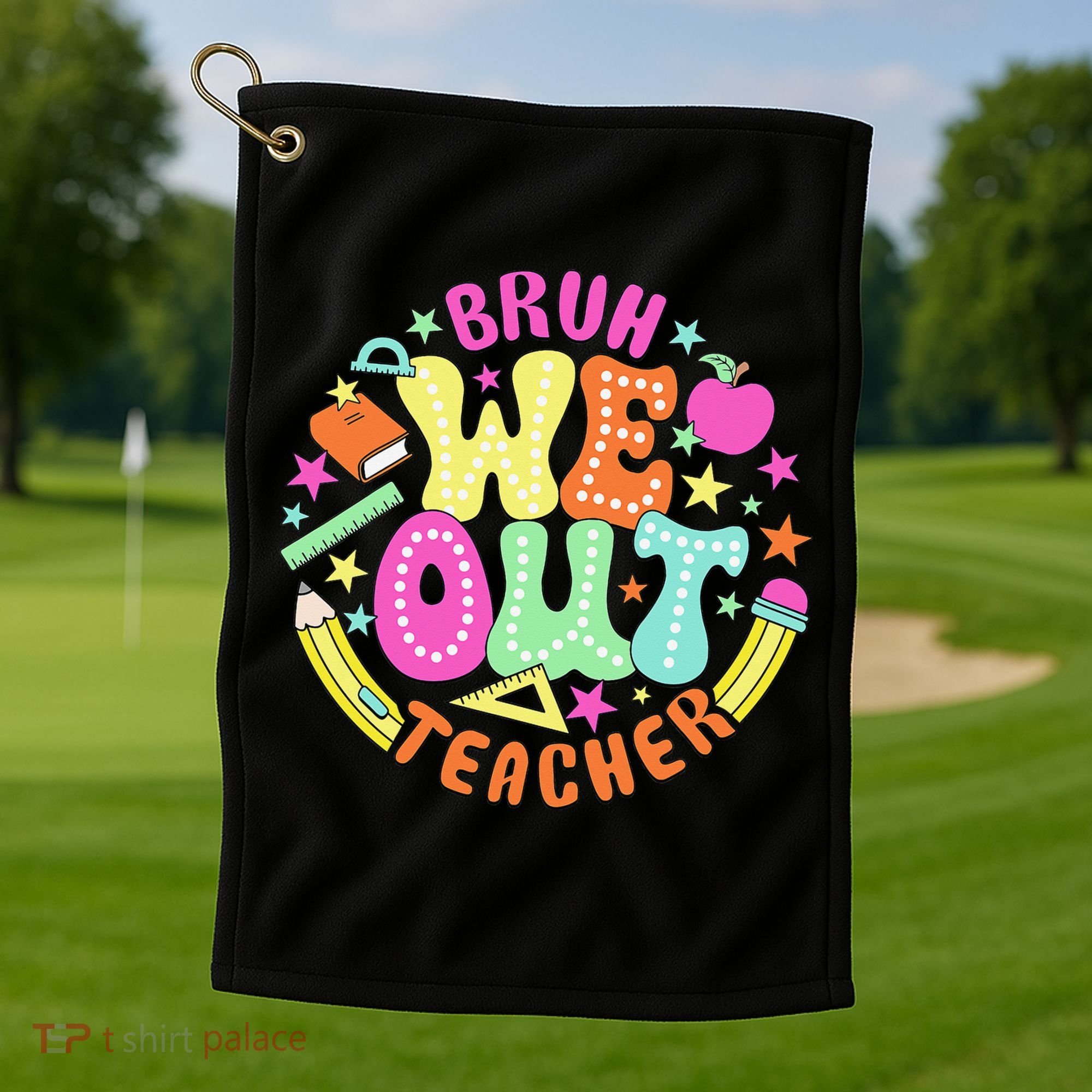 Bruh We Out Teacher Summer Last Dat Of School Golf Towel