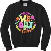 Bruh We Out Teacher Summer Last Dat Of School Kids Sweatshirt thumb 0
