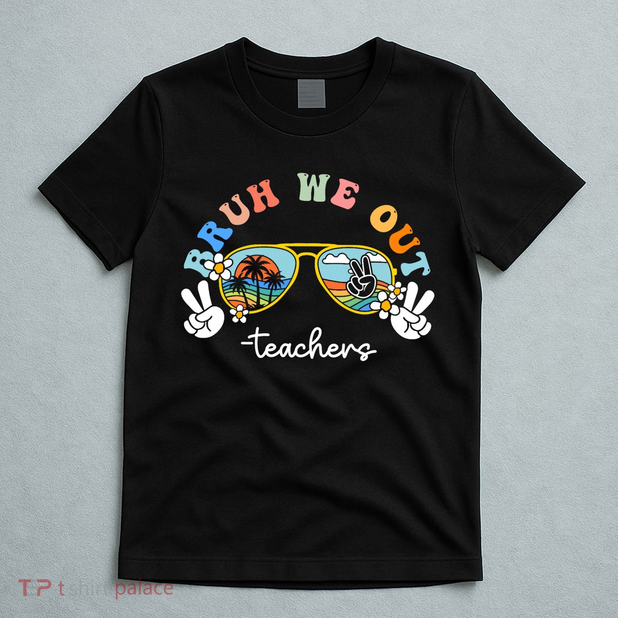 Bruh We Out Funny Last Day Of School Teacher Boy Girl Summer T-Shirt
