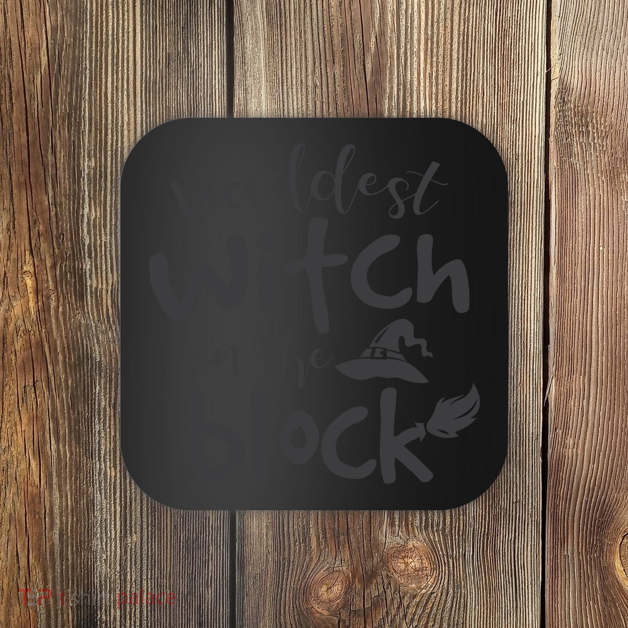 Baddest Witch On The Block Halloween Quote Coaster
