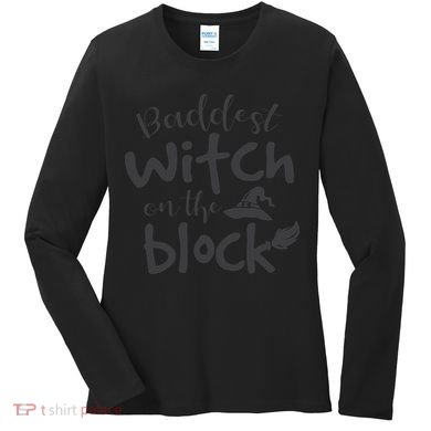 Baddest Witch On The Block Halloween Quote Women's Long Sleeve Shirt