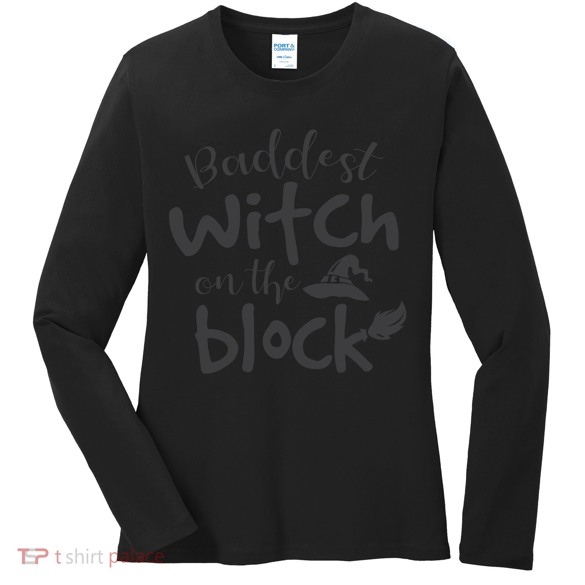 Baddest Witch On The Block Halloween Quote Women's Long Sleeve Shirt