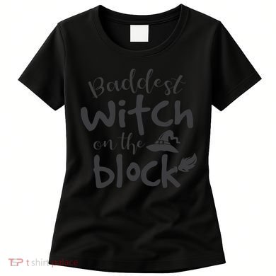 Baddest Witch On The Block Halloween Quote Women's T-Shirt