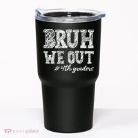 Bruh We Out 4th Graders Graduation 4th Grade Teachers Tumbler thumb 0