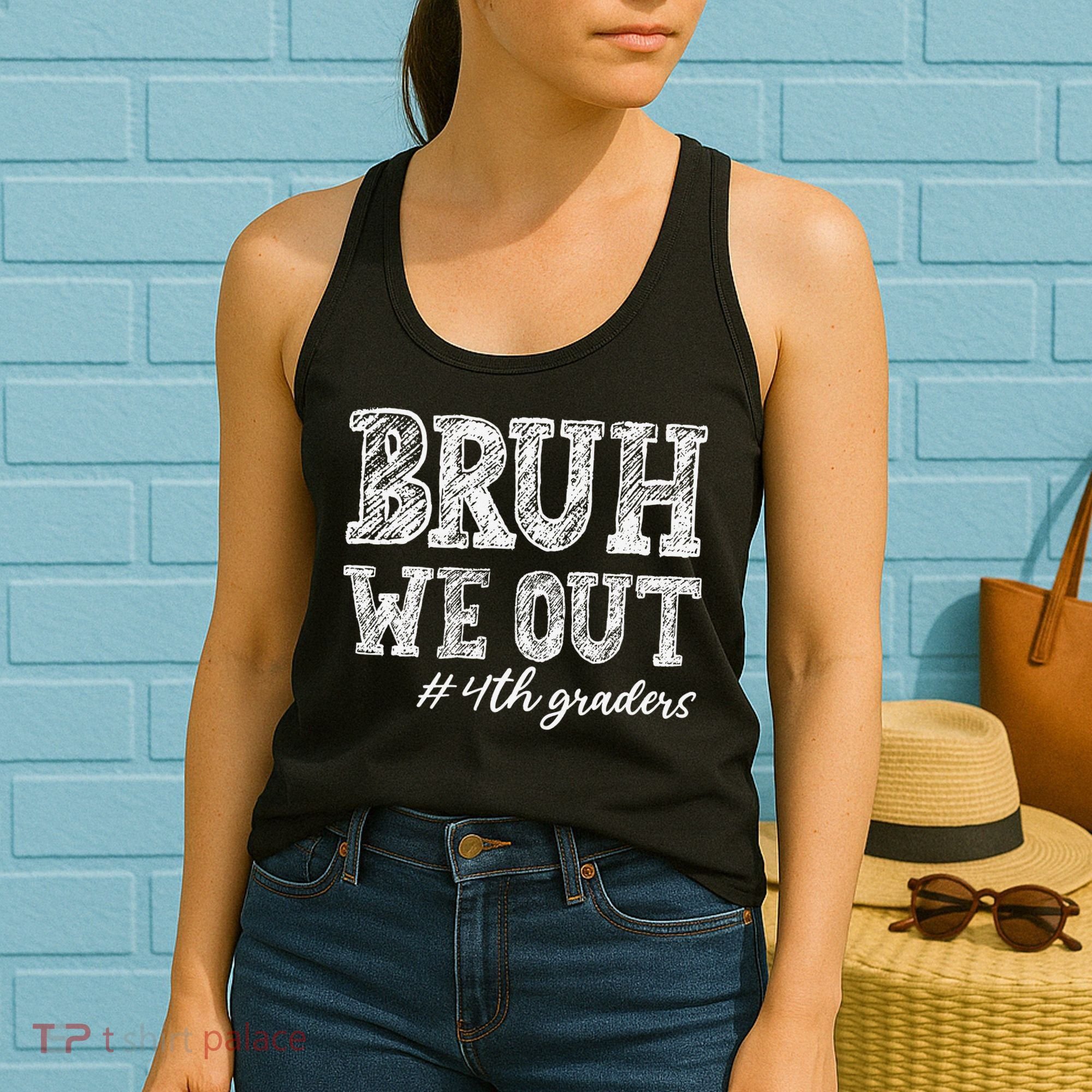 Bruh We Out 4th Graders Graduation 4th Grade Teachers Women's Tank Top