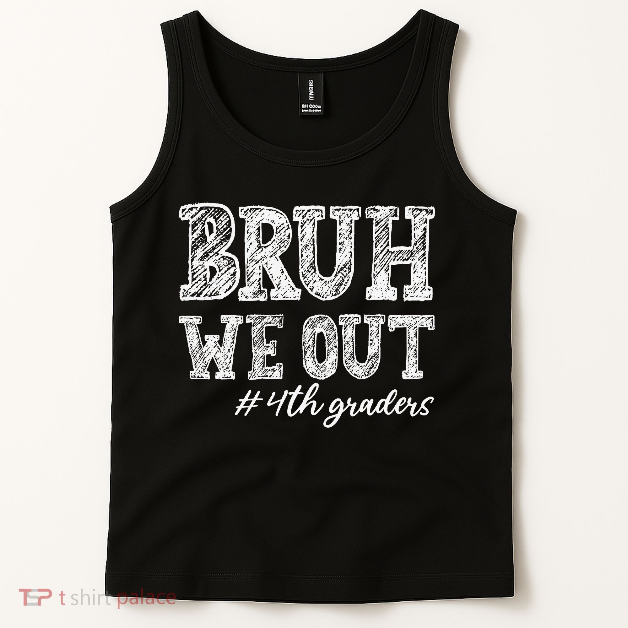 Bruh We Out 4th Graders Graduation 4th Grade Teachers Tank Top