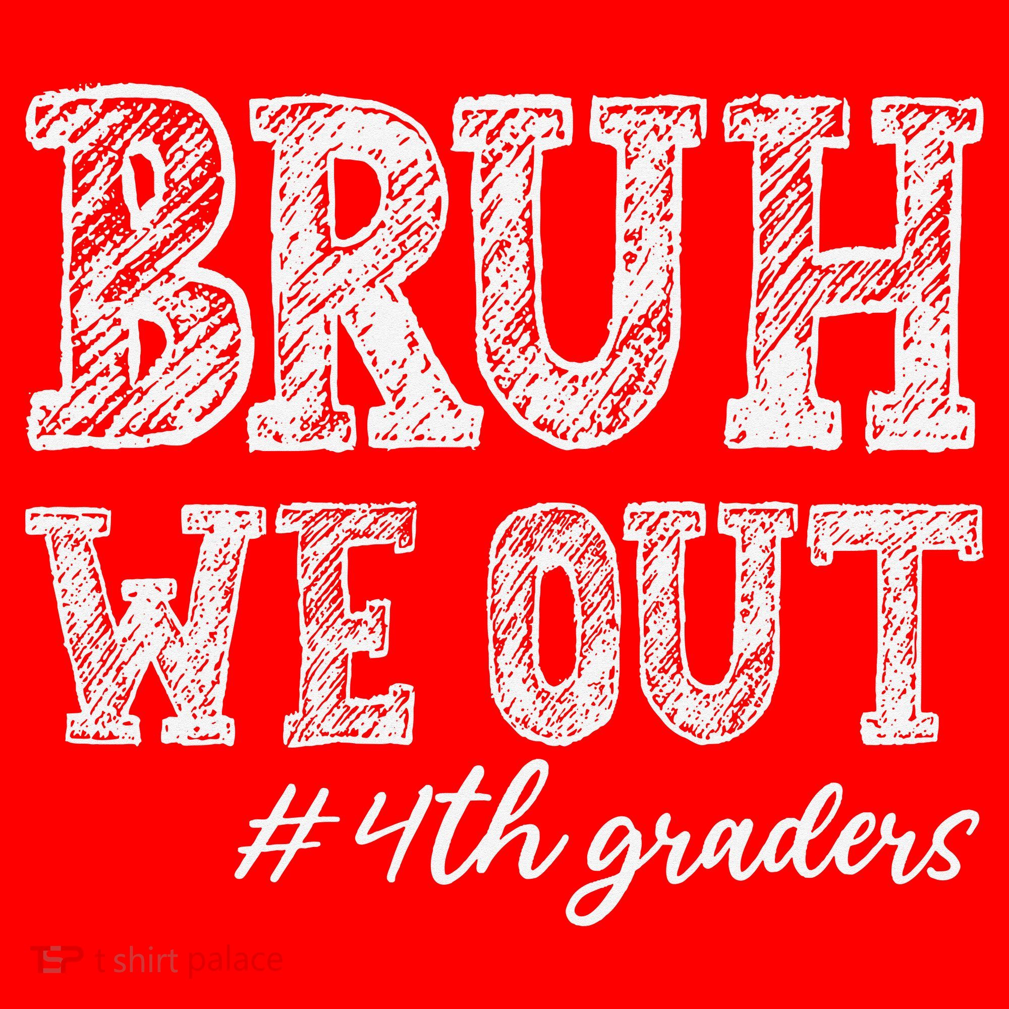 Bruh We Out 4th Graders Graduation 4th Grade Teachers Santa Hat