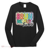 Bruh We Out Teachers Cute End Of School Year Summer Groovy Long Sleeve Shirt thumb 0