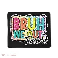 Bruh We Out Teachers Cute End Of School Year Summer Groovy Mousepad thumb 0