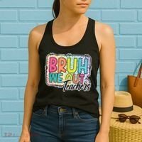 Bruh We Out Teachers Cute End Of School Year Summer Groovy Women's Tank Top thumb 2
