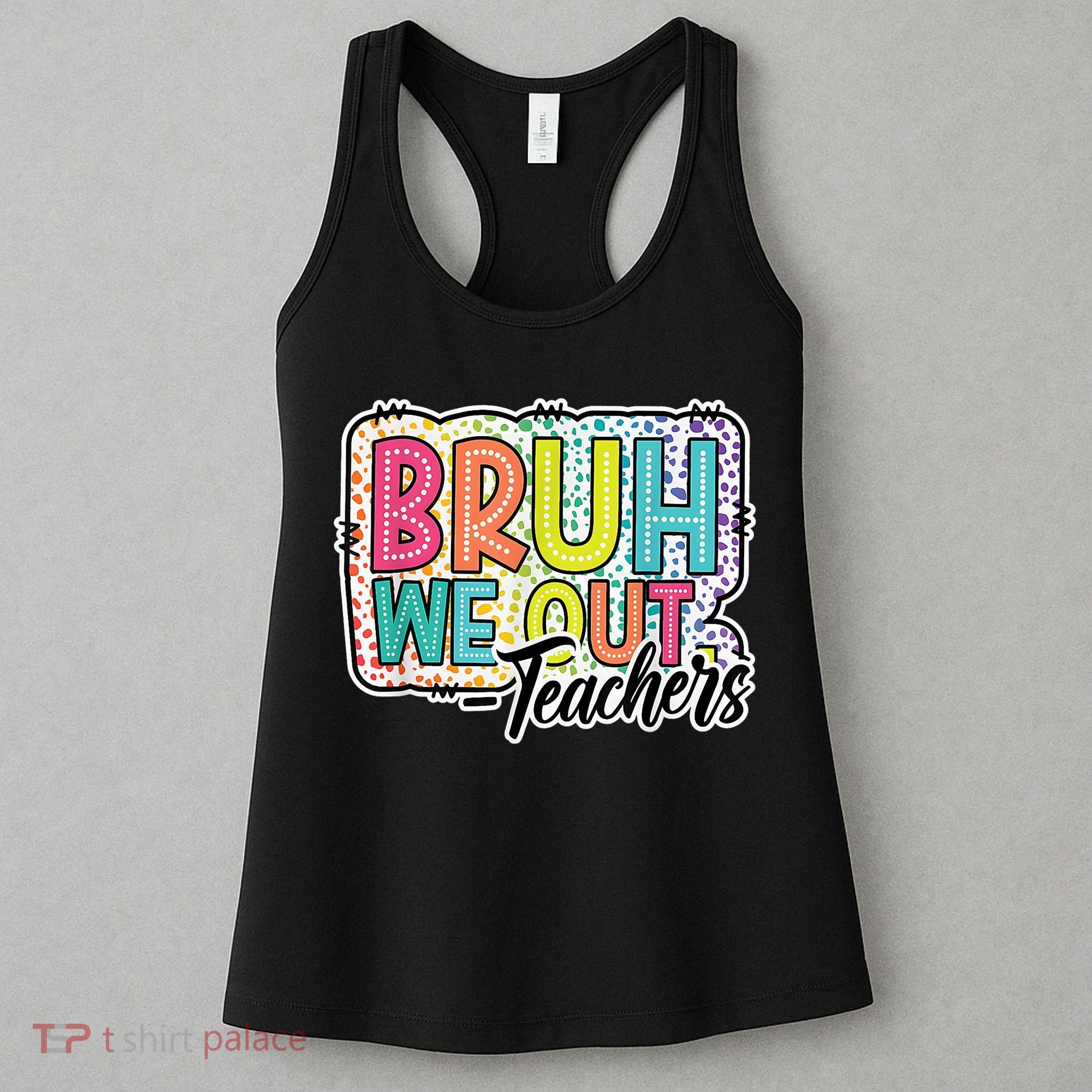 Bruh We Out Teachers Cute End Of School Year Summer Groovy Women's Tank Top