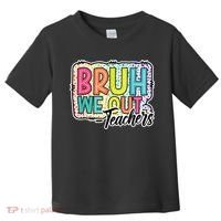 Bruh We Out Teachers Cute End Of School Year Summer Groovy Toddler T-Shirt thumb 0