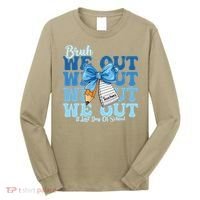 Bruh We Out Happy Last Day Of School Coquette Bow Long Sleeve Shirt thumb 0