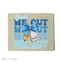 Bruh We Out Happy Last Day Of School Coquette Bow Mousepad thumb 0