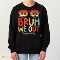 Bruh We Out Funny Last Day Of School Teacher Girl Summer Women's Sweatshirt thumb 0