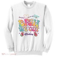 Bruh We Out #Teachers Have Fun I Love You All Sweatshirt thumb 0
