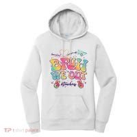 Bruh We Out #Teachers Have Fun I Love You All Women's Hoodie thumb 0