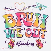 Bruh We Out #Teachers Have Fun I Love You All Mousepad thumb 1