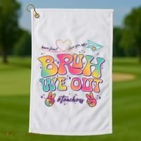Bruh We Out #Teachers Have Fun I Love You All Golf Towel thumb 1