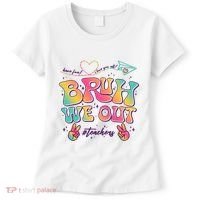 Bruh We Out #Teachers Have Fun I Love You All Women's T-Shirt thumb 0