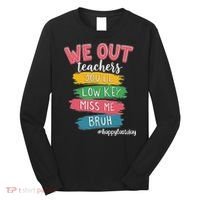 Bruh We Out Teachers Admit It You'll Low Key Miss Me Bruh Long Sleeve Shirt thumb 0