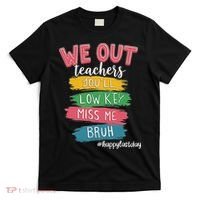 Bruh We Out Teachers Admit It You'll Low Key Miss Me Bruh T-Shirt thumb 0