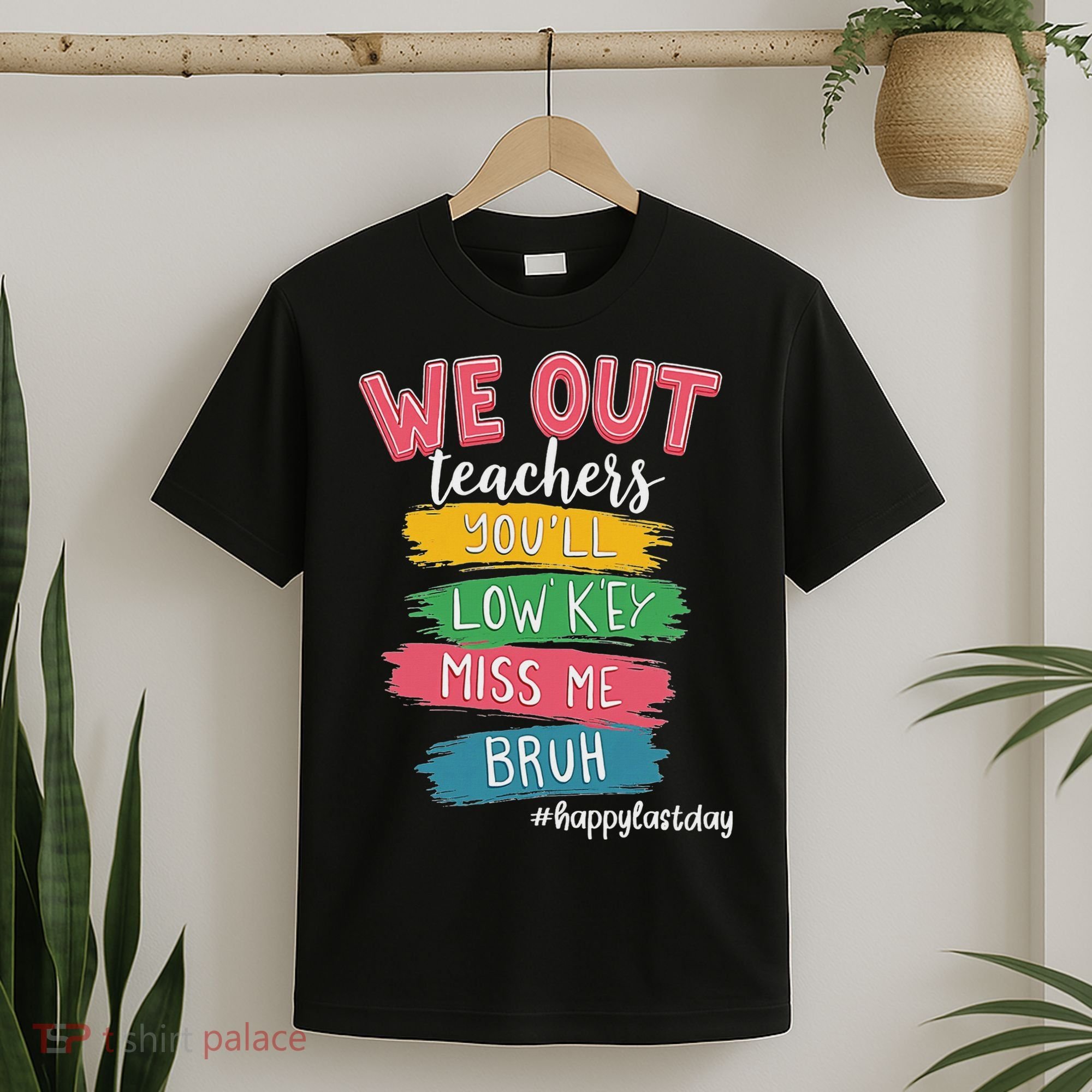 Bruh We Out Teachers Admit It You'll Low Key Miss Me Bruh T-Shirt