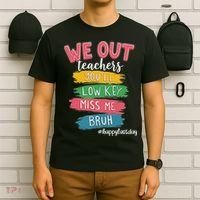 Bruh We Out Teachers Admit It You'll Low Key Miss Me Bruh T-Shirt thumb 6