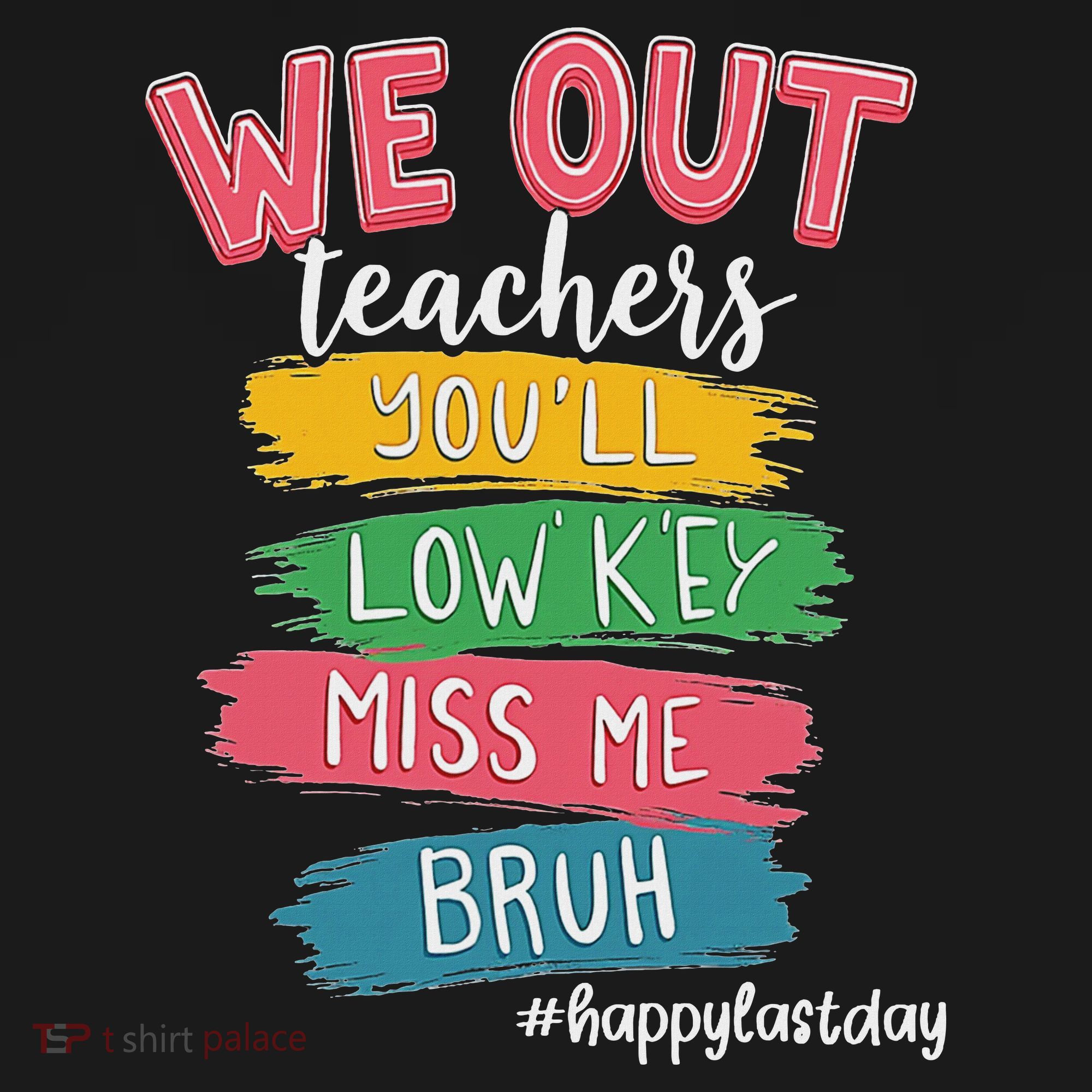 Bruh We Out Teachers Admit It You'll Low Key Miss Me Bruh Baby Bodysuit