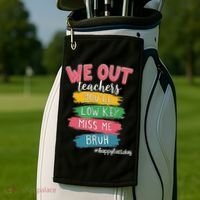 Bruh We Out Teachers Admit It You'll Low Key Miss Me Bruh Golf Towel thumb 2
