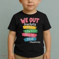 Bruh We Out Teachers Admit It You'll Low Key Miss Me Bruh Toddler T-Shirt thumb 2