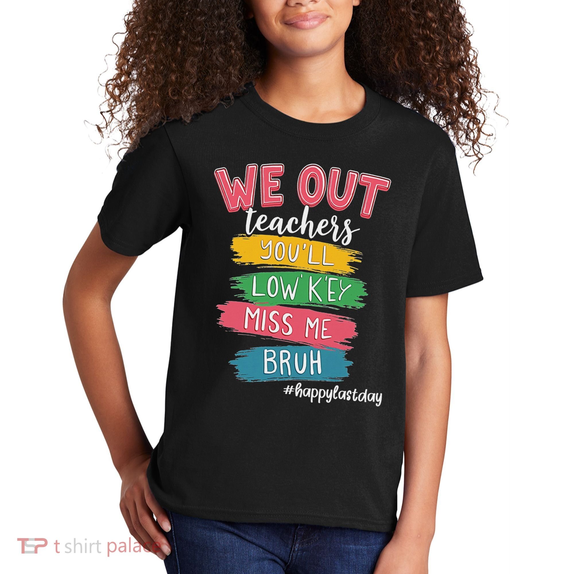 Bruh We Out Teachers Admit It You'll Low Key Miss Me Bruh Kids T-Shirt