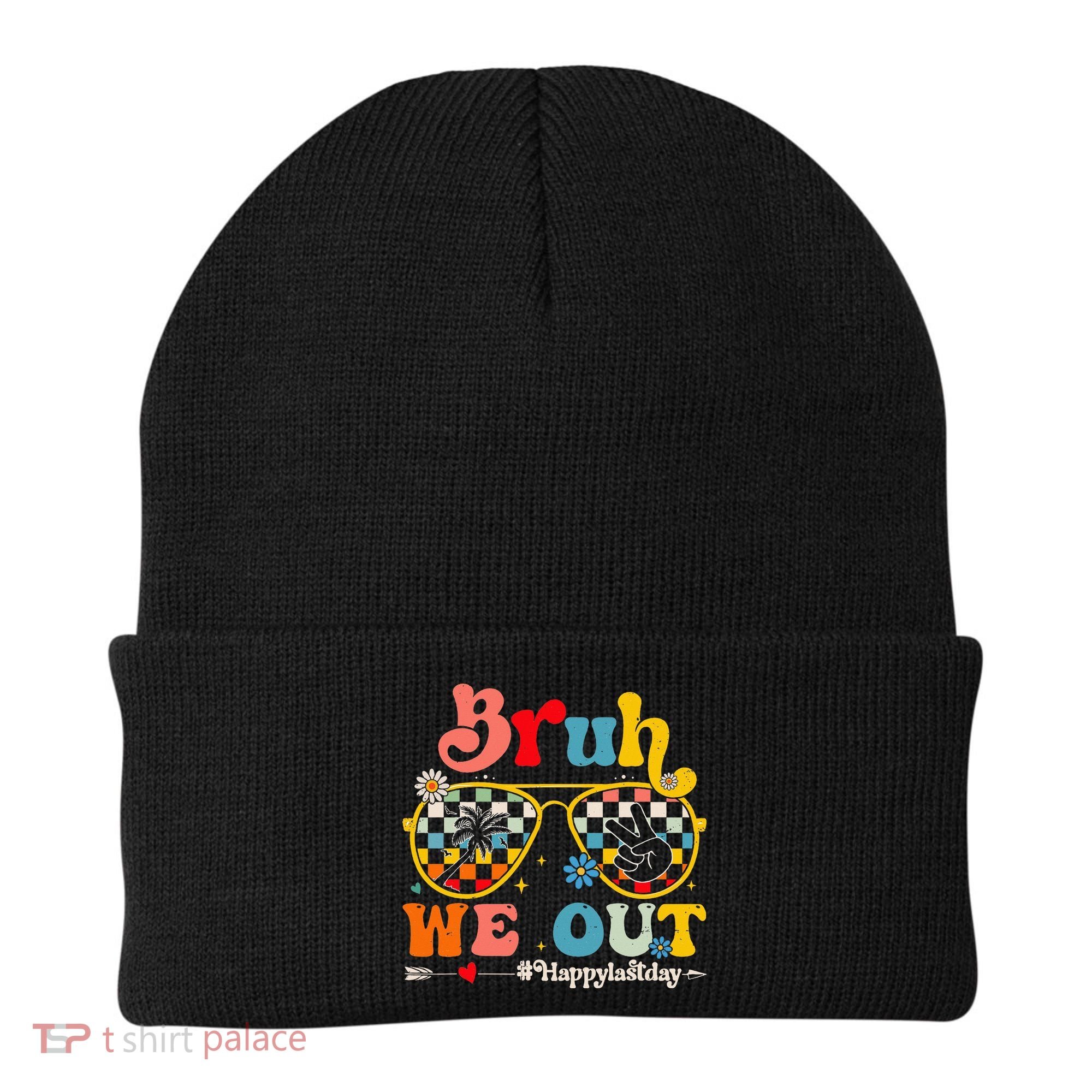 Bruh We Out Happy Last Day Of School Teacher Beanie