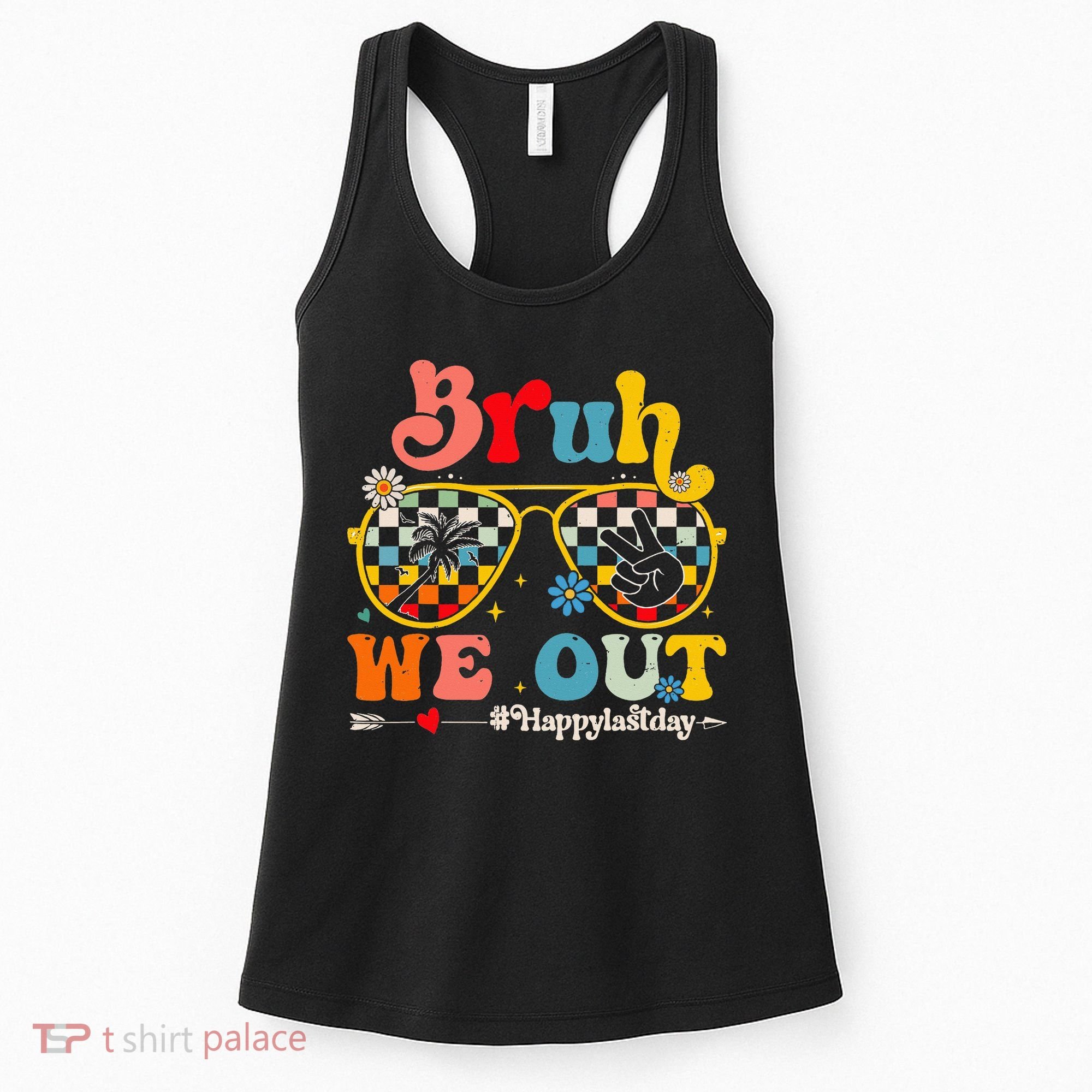 Bruh We Out Happy Last Day Of School Teacher Women's Tank Top