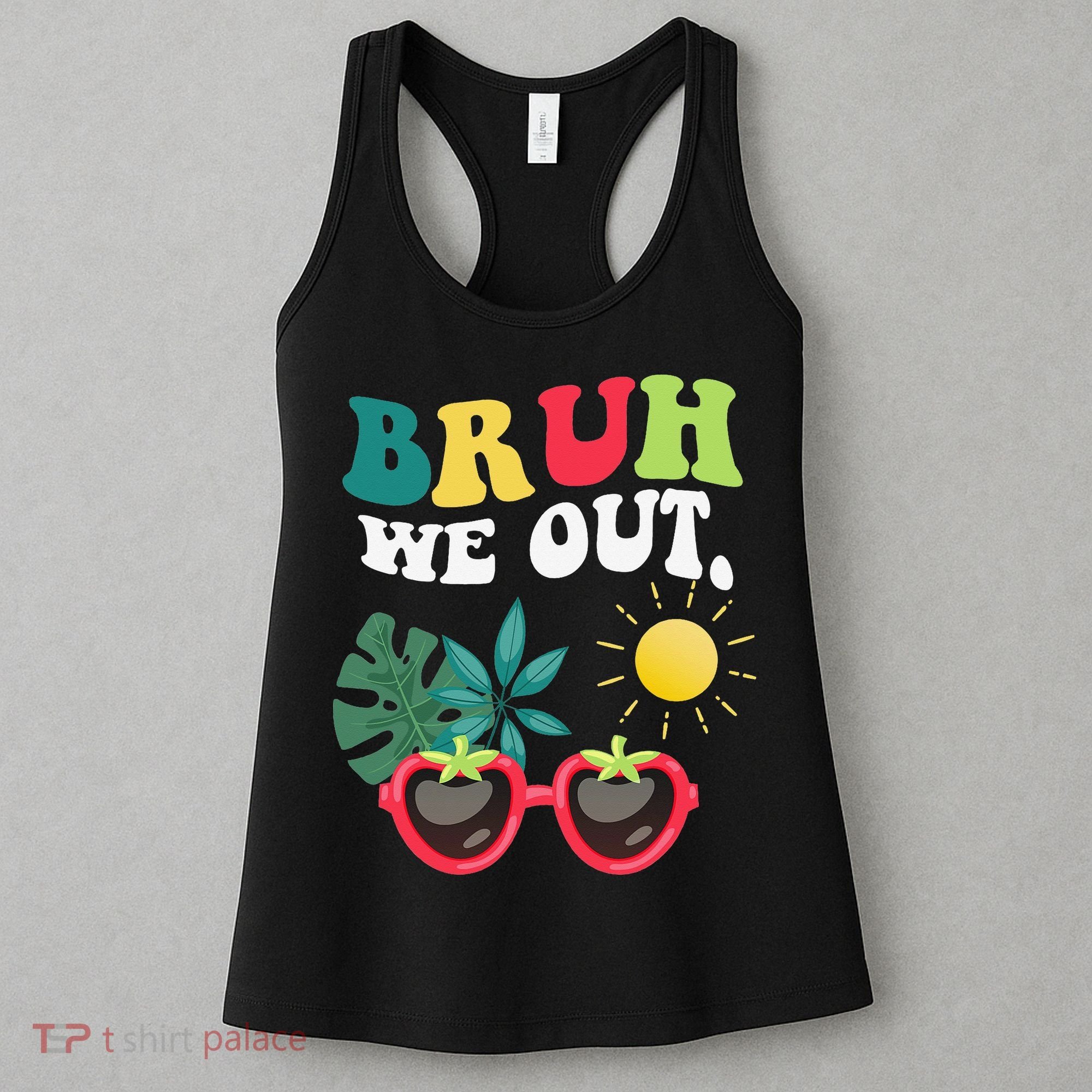 Bruh We Out Teachers Student Summer Happy Last Day Of Women's Tank Top