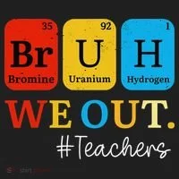 Bruh We Out Teachers Periodic Table Elements Women's Sweatshirt thumb 2