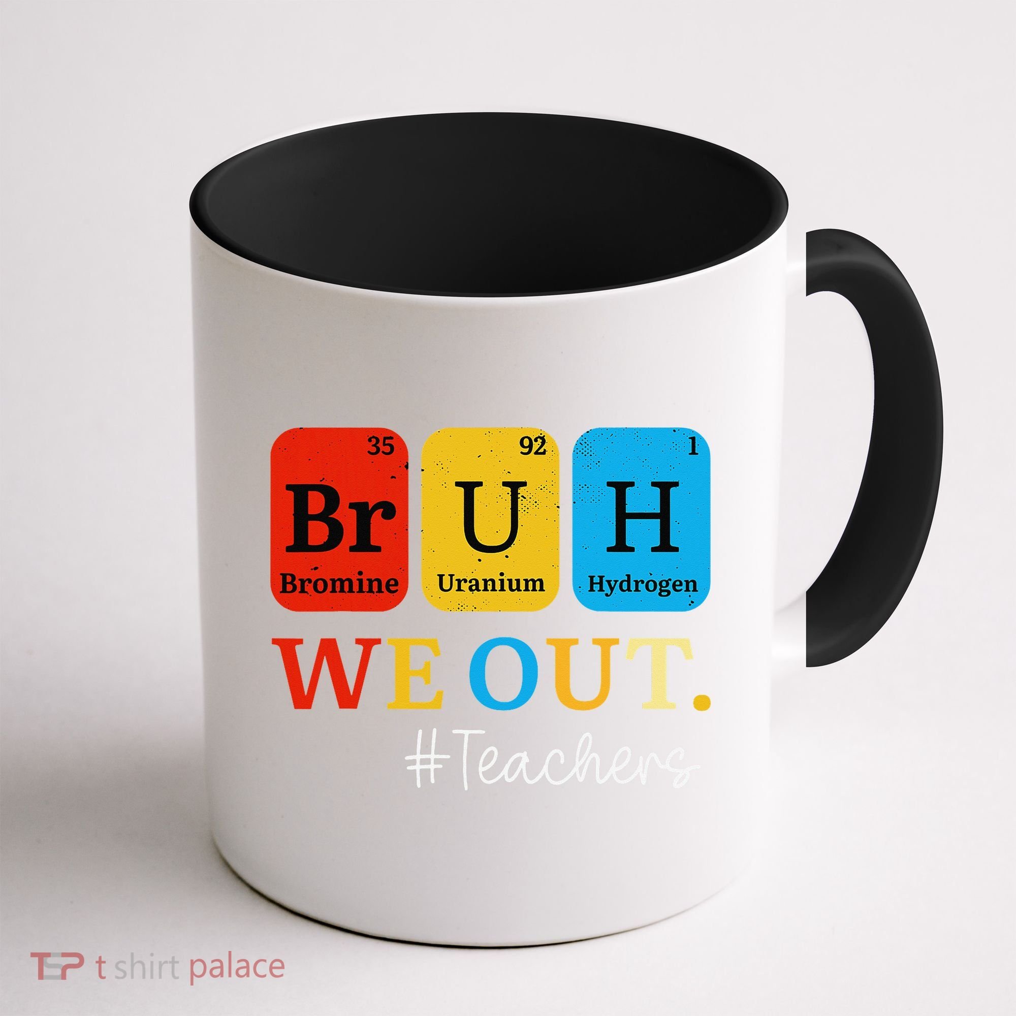 Bruh We Out Teachers Periodic Table Elements Coffee Mug