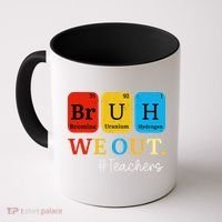 Bruh We Out Teachers Periodic Table Elements Coffee Mug thumb 0