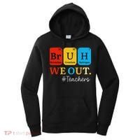 Bruh We Out Teachers Periodic Table Elements Women's Hoodie thumb 0