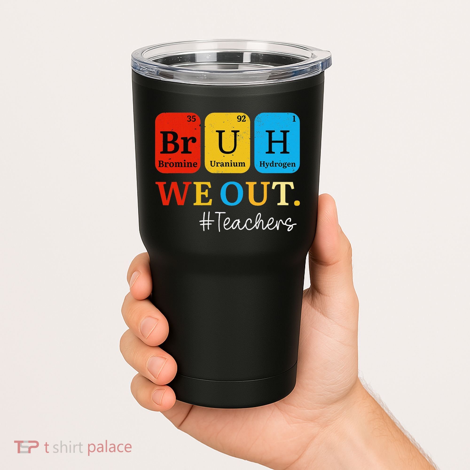 Bruh We Out Teachers Periodic Table Elements Tumbler