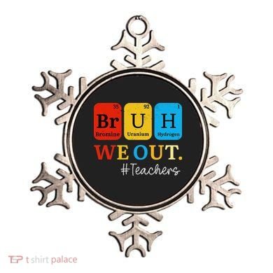 Bruh We Out Teachers Periodic Table Elements Ornament