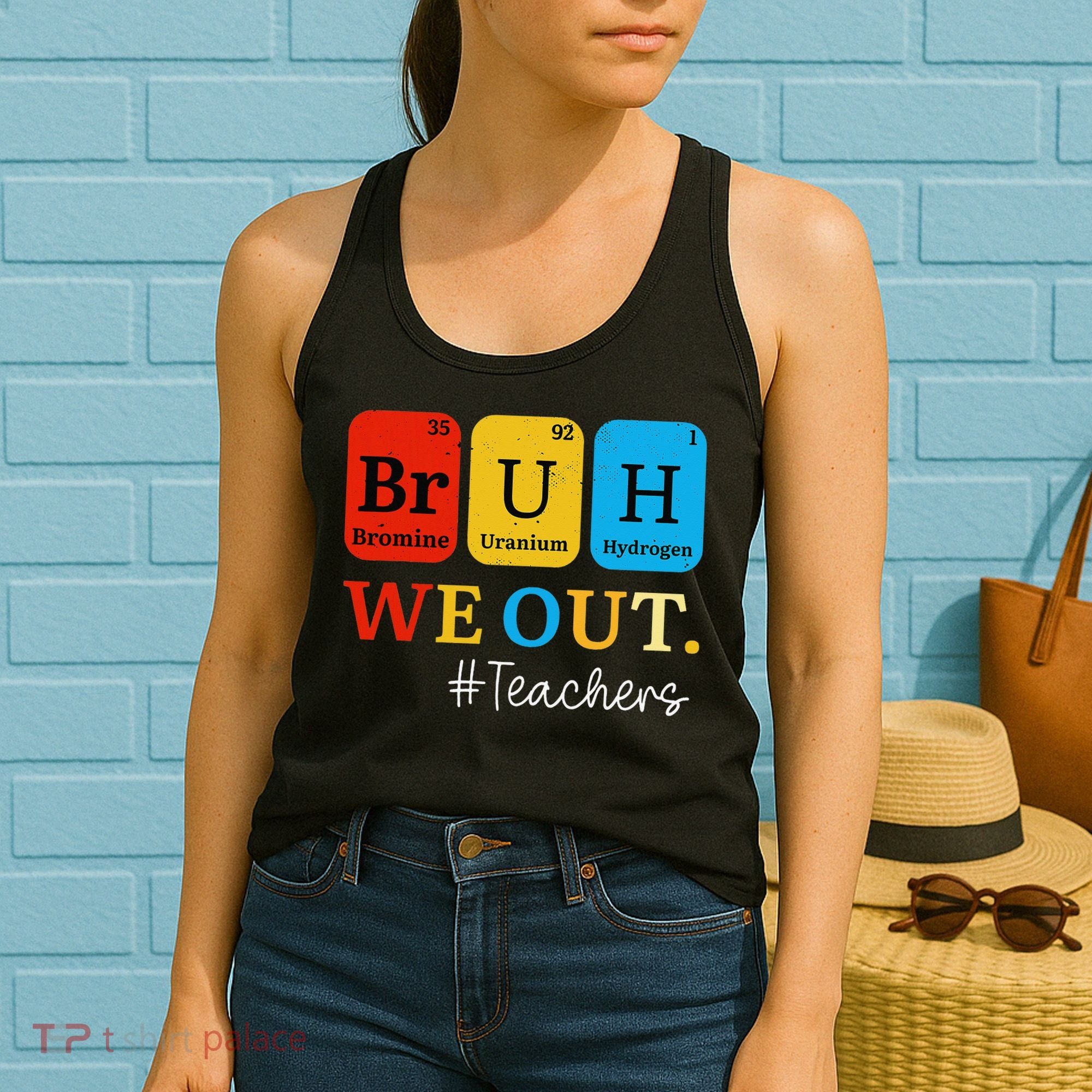 Bruh We Out Teachers Periodic Table Elements Women's Tank Top