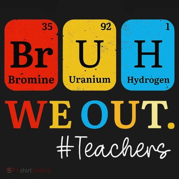 Bruh We Out Teachers Periodic Table Elements Baby Bodysuit