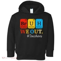 Bruh We Out Teachers Periodic Table Elements Toddler Hoodie thumb 0