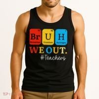 Bruh We Out Teachers Periodic Table Elements Tank Top thumb 3